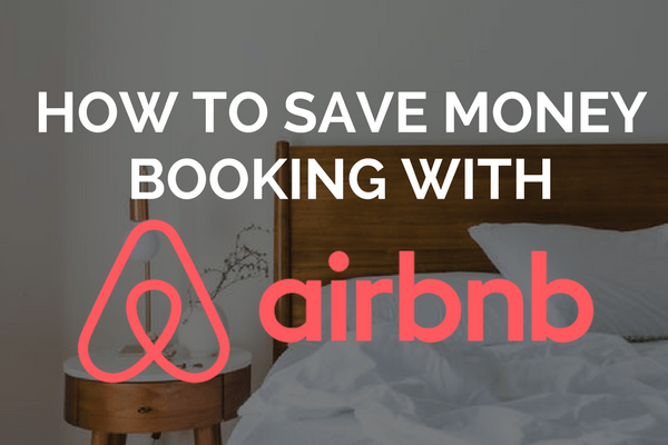 Save Money on Your Next Vacation by Booking with AirBnB