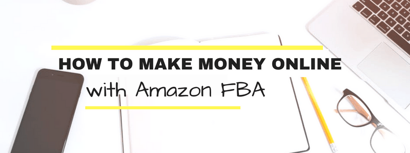 How to Make Money Online with Amazon FBA