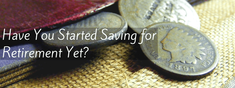 Have You Started Saving for Retirement Yet