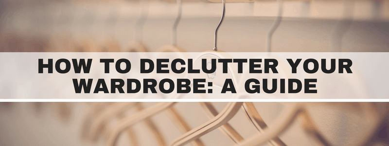 How to Declutter Your Wardrobe