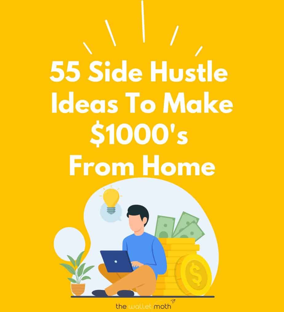 Yellow background with text saying "55 side hustle ideas to make $1000's from home"