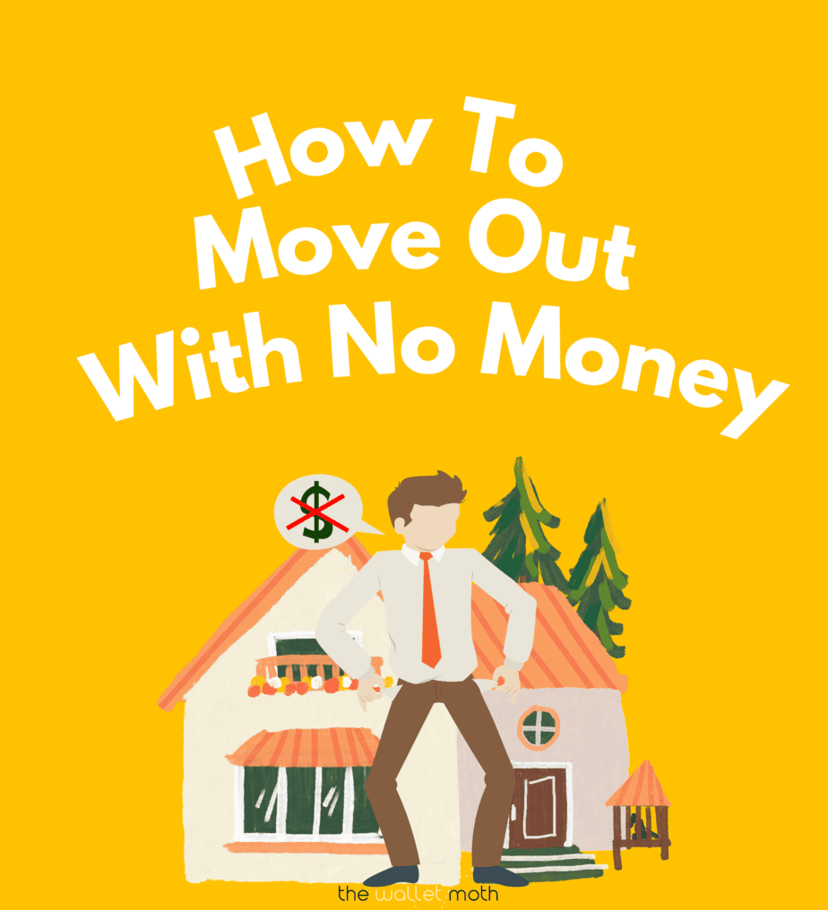 How To Move Out With No Money: 16 Steps